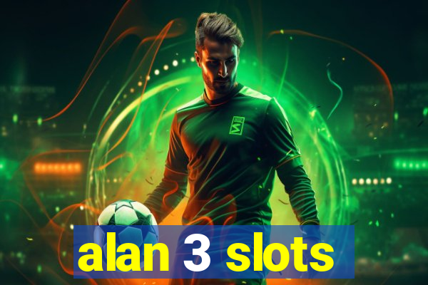 alan 3 slots